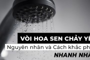 Vòi Hoa Sen Chảy Yếu - Nguyên Nhân Và Cách Xử Lý NHANH NHẤT
